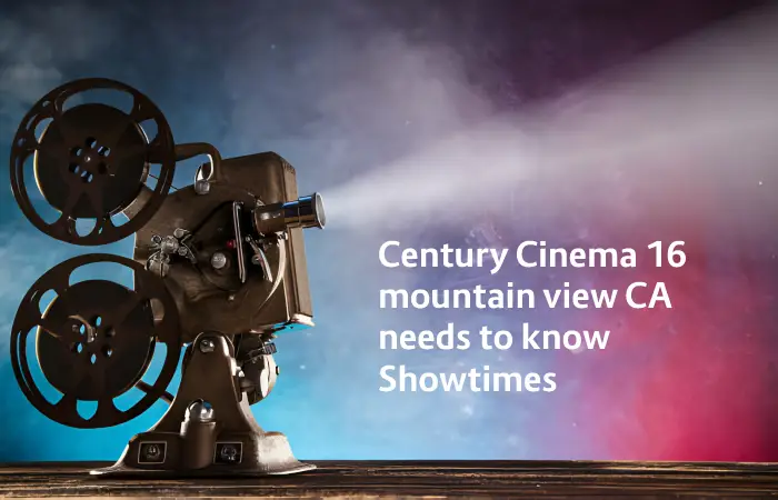 Century Cinema 16 mountain view CA needs to know Showtimes 