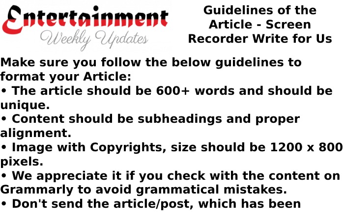 Guidelines of the Article Entertrainment Weekly Updates SCREEN RECORDER WRITE FOR US 