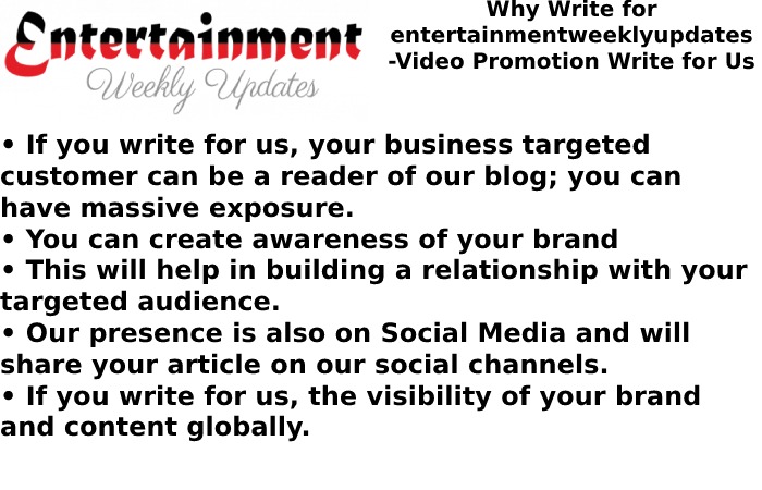 Why Write for Entertainment Weekly Updates Video Promotion Write for Us