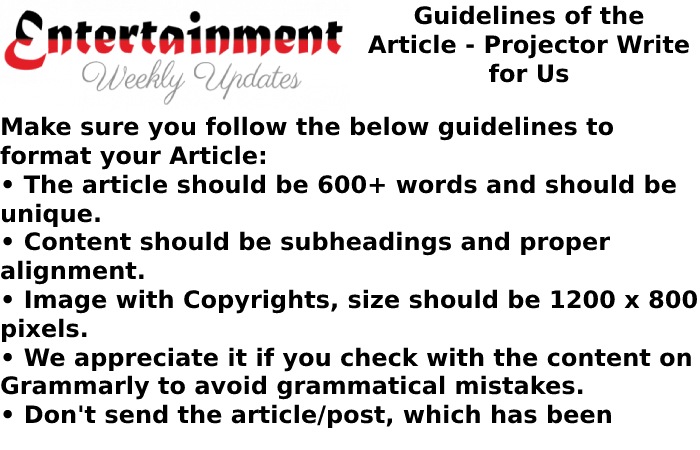 Guidelines of the Article Entertrainment Weekly UpdatesProjector Write for Us
