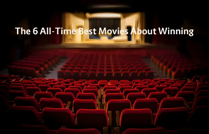 The 6 All-Time Best Movies About Winning