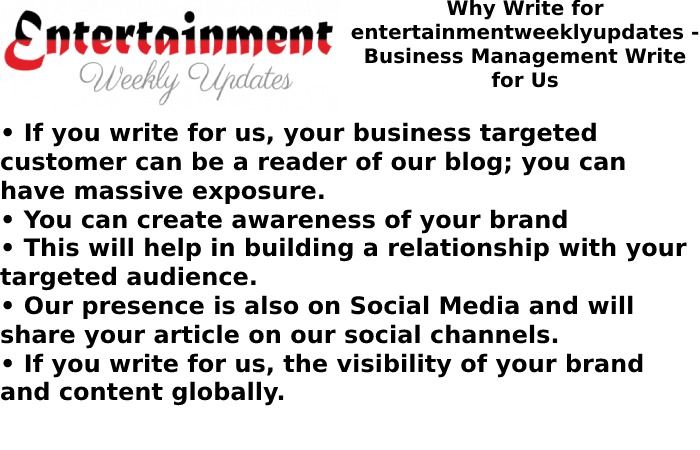Why Write for Entertainment Weekly Updates - Business Management Write for Us