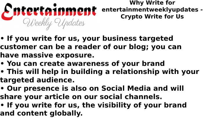 Why Write for Entertainment Weekly Updates - Crypto Write for Us
