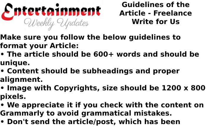 Guidelines of the Article Entertrainment Weekly Updates Freelance Write for Us