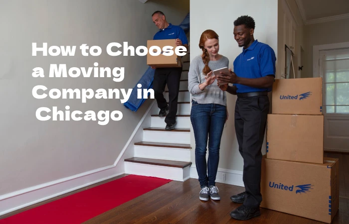 How to Choose a Moving Company in Chicago