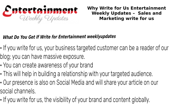 Why Write for Us Entertainment Weekly Updates –  Sales and Marketing write for us