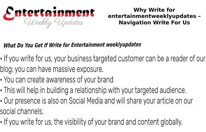 Why Write for entertainmentweeklyupdates – Navigation Write For Us