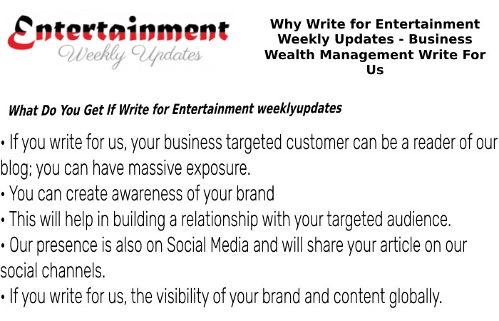 Why Write for Entertainment Weekly Updates Business Wealth Management Write For Us
