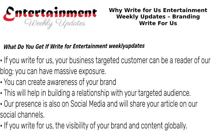 Why Write for Us Entertainment Weekly Updates – Branding Write For Us