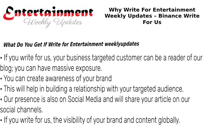 Why Write For Entertainment Weekly Updates – Binance Write For Us