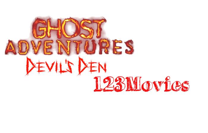 Ghost Adventures Devils Den 123movies